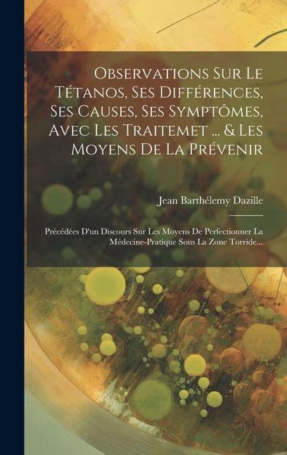 Observations Sur Le Tétanos Ses Différences Ses Causes Ses Symptômes