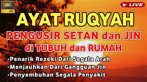 Ayat Ruqyah Ampuh Pengusir Jin Iblis Setan Di Rumah Tubuh Tempat