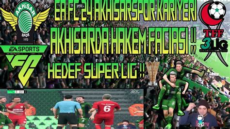 EA FC 24 AKHİSARSPOR KARİYERİ 2 AKHİSARDA HAKEM VAHŞETİ BU TAKIM