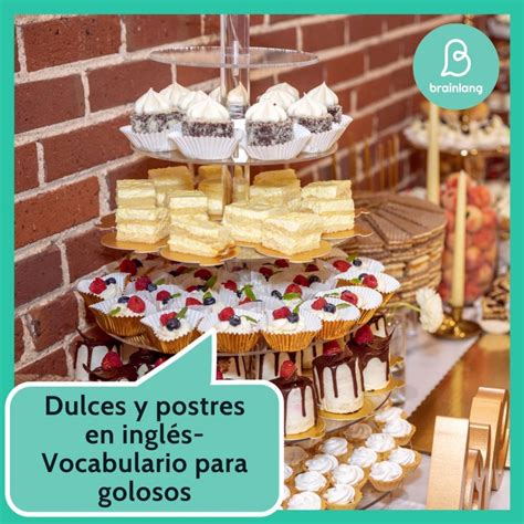 Dulces Y Postres En Inglés Vocabulario Para Golosos