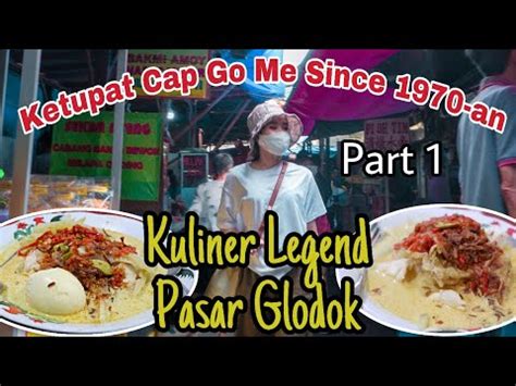 Kulineran Di Pasar Glodok Cobain Lontong Cap Gomeh Youtube