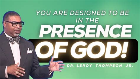 You Are Designed To Be In the Presence of God | Dr. Leroy Thompson Jr ...