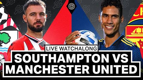 Southampton V Manchester United Live Stream Watchalong Youtube