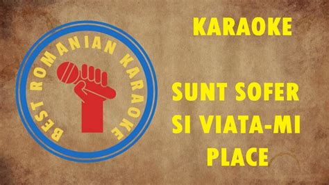 KARAOKE Sunt Sofer Si Viata Mi Place Negativ Versuri YouTube