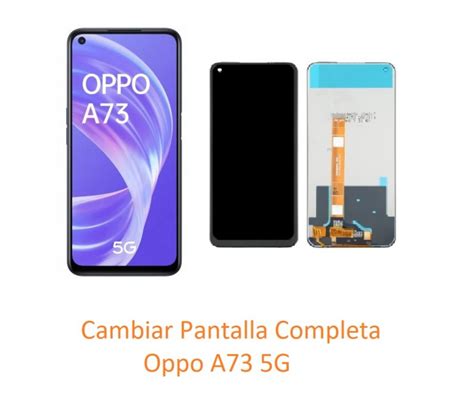 Reparar Y Cambiar Pantalla Completa Oppo A73 5G