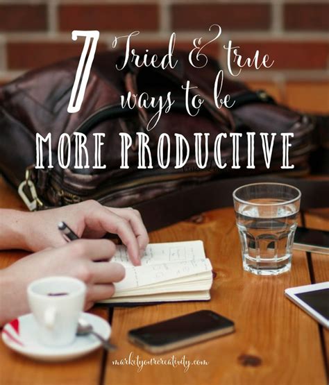 7 Ways To Be More Productive Marketing Creativity Marketing Creativity