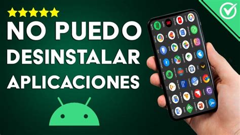 Como Desinstalar Una Aplicación Que No Me Deja Android Actualizado Diciembre 2024