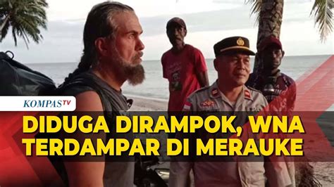 WNA Terdampar Di Merauke Diduga Korban Perampokan YouTube