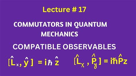 Commutators In Quantum Mechanics Commutation Relations Lec