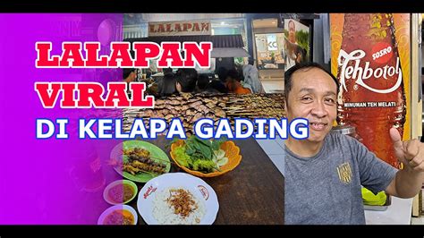 Lalapan Viral Di Kelapa Gading Youtube