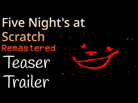 Five Nights At Scratch Remastered Reveal Trailer YouTube