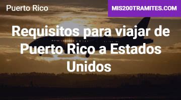 Requisitos Para Viajar De Puerto Rico A Estados Unidos Gu A Completa