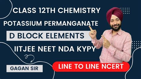 Potassium Permanganate Preparation Properties D Block Lecture 16 Line To Line Ncert Gagan