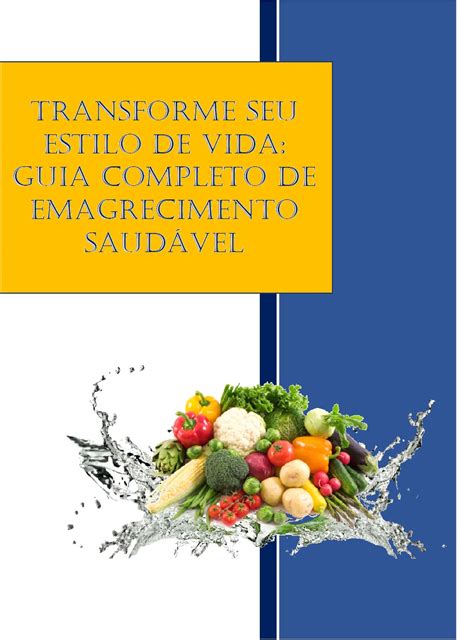 Transforme Seu Estilo de Vida Guia Completo de Emagrecimento Saudável