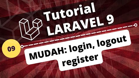 PART 09 RINGKAS Login Logout Register Laravel Cara Membuat Login