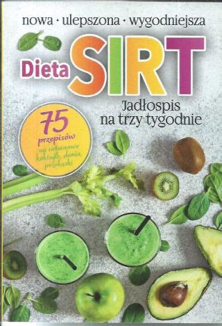 Dieta SIRT jadłospis na trzy tygodnie kupisz tanio na TanieCzytanie