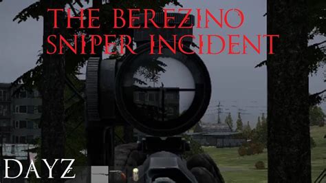 DayZ The Berezino Sniper Incident YouTube