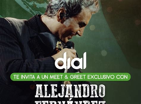 Cadena Dial Te Invita A Un Exclusivo Meet Greet Con Alejandro