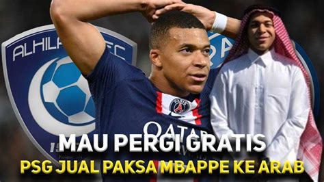 Mbappe Ke Arab Psg Terima Lamaran Al Hilal Untuk Kylian Mbappe Youtube