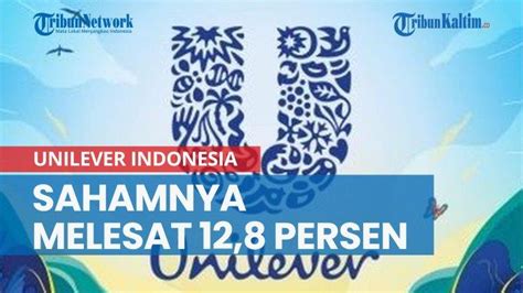 News Video Harga Saham Unilever Indonesia Melesat Persen