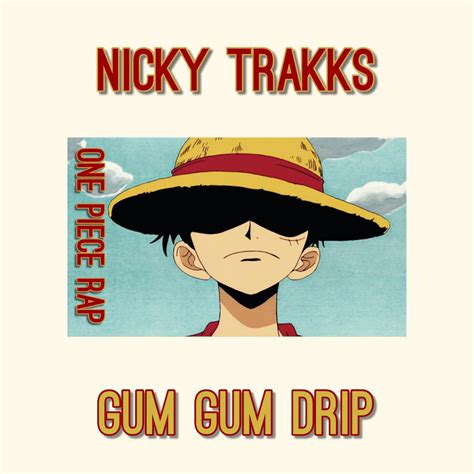 ‎Gum Gum Drip (One Piece rap) - Single by Nicky Trakks on Apple Music