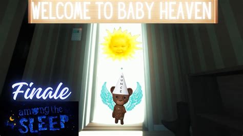 I Made It To Baby Heaven Among The Sleep Finale Youtube