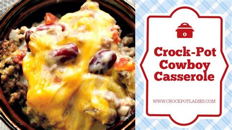 Crock Pot Cowboy Casserole Recipe Youtube