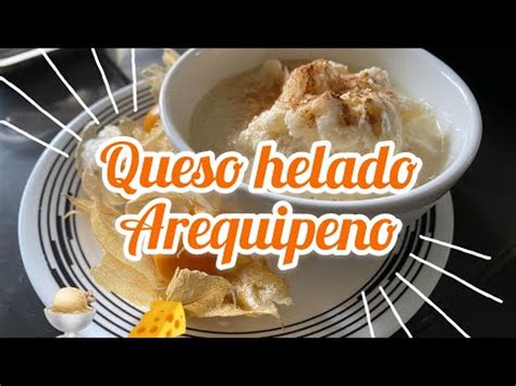 Deliciosa Receta Peruana De Queso Helado Aprende A Prepararla