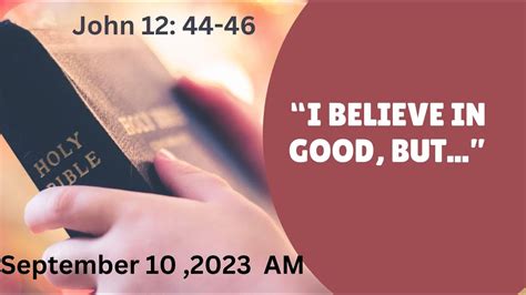 I Believe In Good But Southwest Christian Church230910am Sermon Youtube