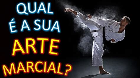 Qual É A Sua Arte Marcial Youtube