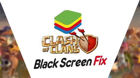 Bluestacks Clash Of Clans Black Screen Fix Youtube