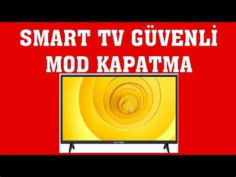 Smart TV Güvenli Mod Kapatma Nasıl Yapılır YouTube