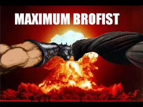 Maximum Brofist Youtube