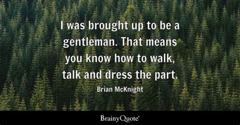 Gentleman Quotes - BrainyQuote