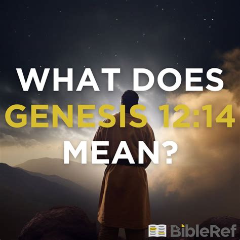 What does Genesis 12:14 mean? | BibleRef.com