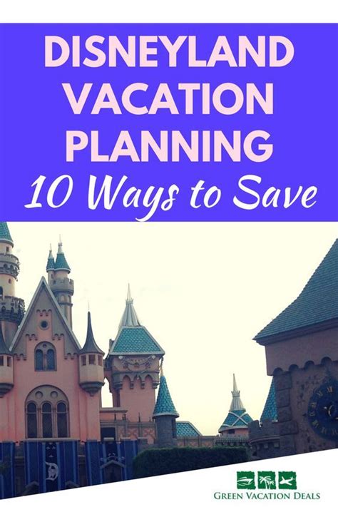 10 Ways To Save Money On A Disneyland Vacation Disneyland Vacation Travel Tips Disneyland