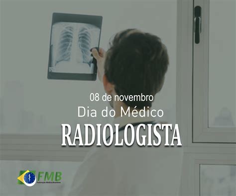 8 de novembro Dia do Médico Radiologista Portal FMB