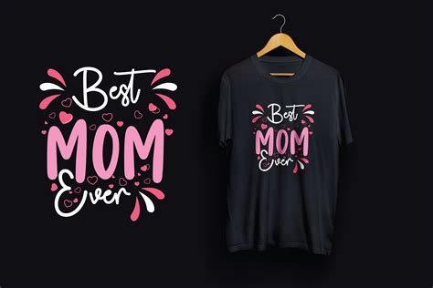 T Shirt Design Best Mom Ever Graphic By Crestu1410 · Creative Fabrica