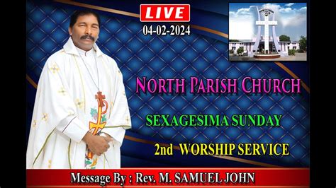 North Parish Church Guntur 04 02 2024 Sexagesima Sunday 2nd Worship Service Youtube