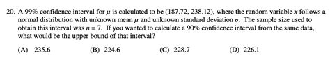 Solved 20 A 99 Confidence Interval For μ Is Calculated To