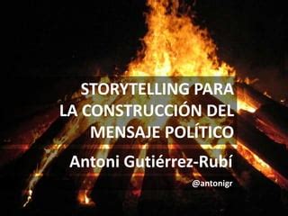 Storytelling para la construcción del mensaje político PPT