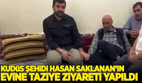 Kudüs şehidi Hasan Saklanan ın evine taziye ziyareti yapıldı