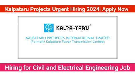 Kalpataru Projects International Ltd Recruitment 2024 Hiring For