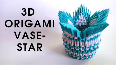 3d Origami Vase Star How To Make A Modular Origami Vase Youtube