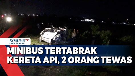 Minibus Tertabrak Kereta Api Di Klaten Orang Tewas Youtube