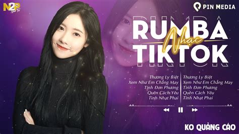 Nh C Tr Rumba Nghe L M M N Album Rumba X X Hot Tiktok Lk