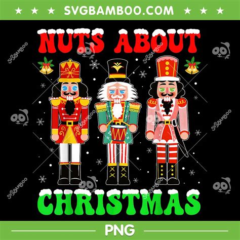 Nuts About Christmas Nutcracker PNG