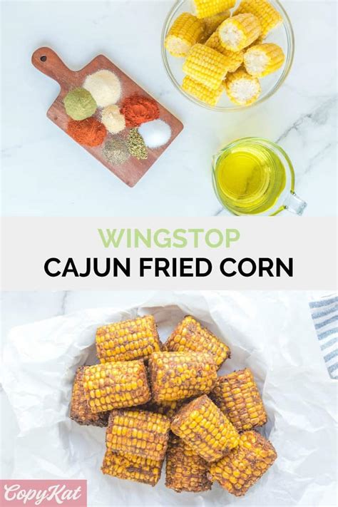 Wingstop Cajun Fried Corn Copykat Recipes