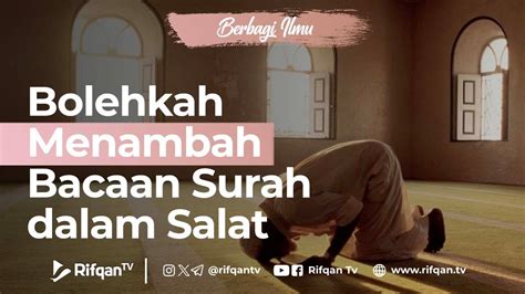 Bolehkah Menambah Bacaan Surah Dalam Salat Ustaz Dr Muhammad Haikal