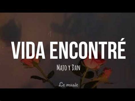 Vida encontré Majo y Dan LETRA YouTube